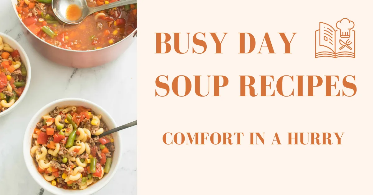 Busy Day Soup Recipes